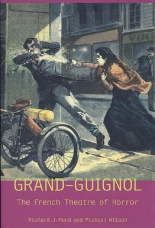 Könyv London's Grand Guignol and the Theatre of Horror Richard Hand