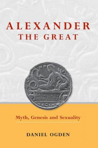 Könyv Alexander the Great Daniel Ogden