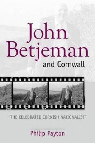 Kniha John Betjeman and Cornwall Philip Payton