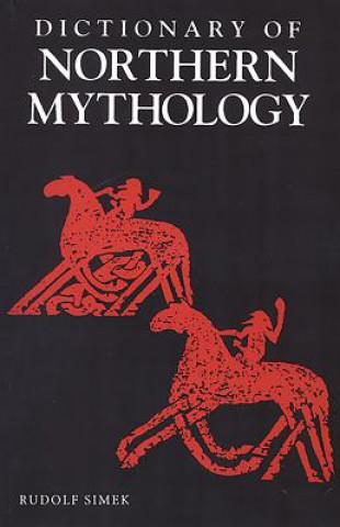 Carte Dictionary of Northern Mythology Rudolf Simek
