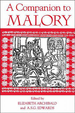 Könyv Companion to Malory Elizabeth Archibald