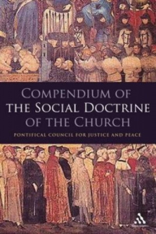 Kniha Compendium of the Social Doctrine of the Church Pontifical Council of Justice and Peace