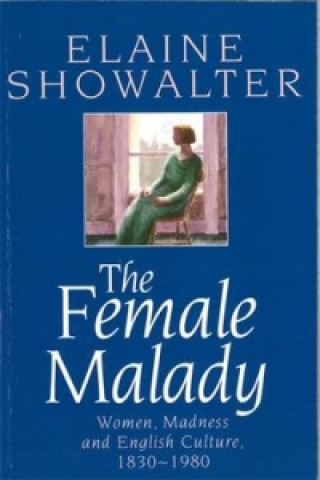 Kniha Female Malady Elaine Showalter