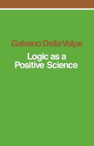 Buch Logic as a Positive Science Galvano Della Volpe