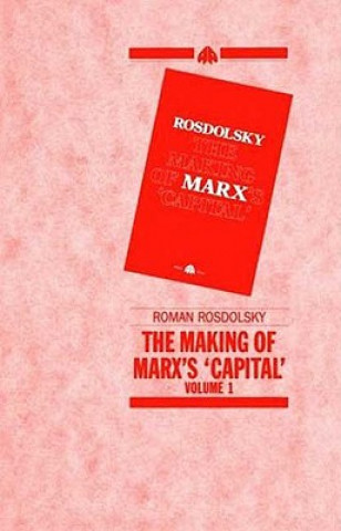 Книга Making of Marx's Capital Volume 1 Roman Rosdolsky