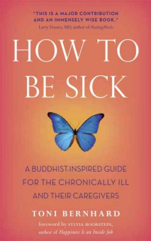 Könyv How to be Sick Toni Bernhard