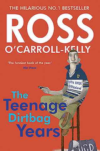 Kniha Ross O'Carroll-Kelly: The Teenage Dirtbag Years Paul Howard