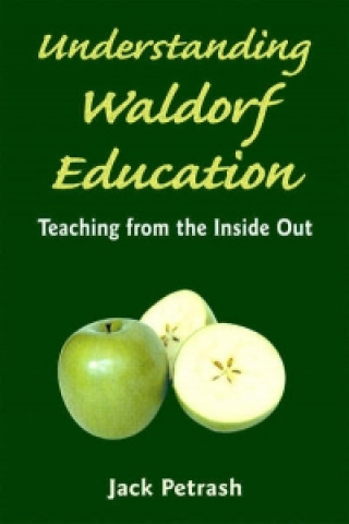 Könyv Understanding Waldorf Education Jack Petrash