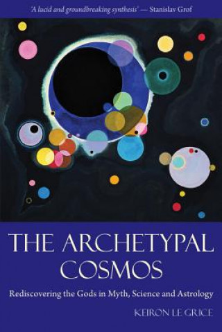 Книга Archetypal Cosmos Keiron Le Grice