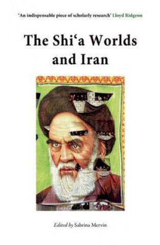 Knjiga Shia Worlds and Iran Sabrina Mervin