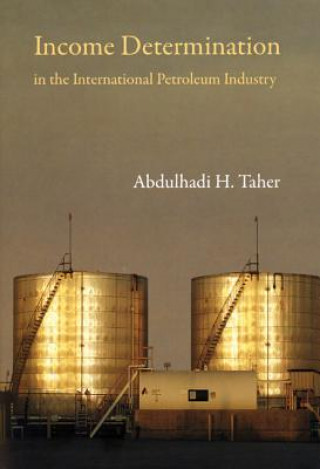 Kniha Income Determination in the International Petroleum Industry Abdulhadi H Taher