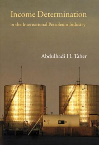 Könyv Income Determination in the International Petroleum Industry Abdulhadi H Taher