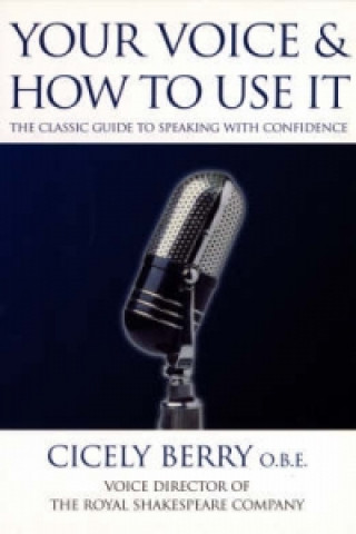 Książka Your Voice and How to Use it Cicely Berry