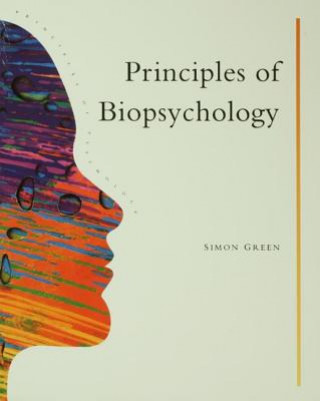 Kniha Principles Of Biopsychology Simon Greene