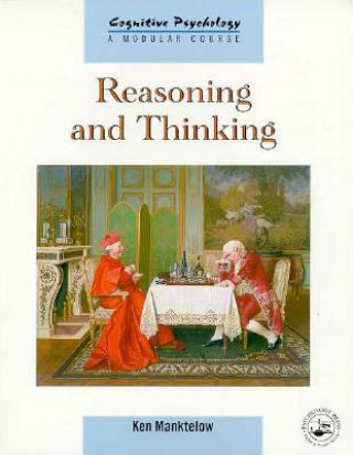 Kniha Reasoning and Thinking K I Manktelow