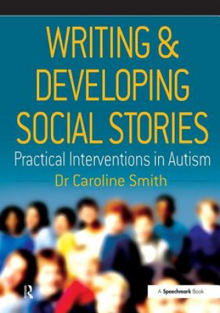 Kniha Writing and Developing Social Stories Caroline Smith