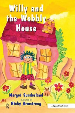 Könyv Willy and the Wobbly House Margot Sunderland