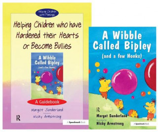 Könyv Helping Children Who Have Hardened Their Hearts or Become Bullies & Wibble Called Bipley (and a Few Honks) Margot Sunderland