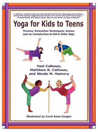 Kniha Yoga for Kids to Teens Yael Calhoun