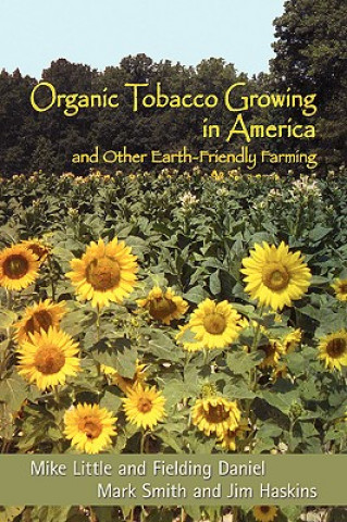 Knjiga Organic Tobacco Growing in America and Other Earth-Friendly Farming Mike Little