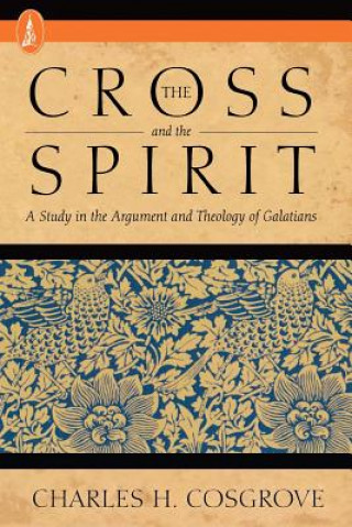 Kniha Cross and the Spirit Charles H. Cosgrove