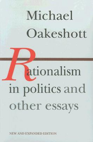 Kniha Rationalism in Politics & Other Essays Michael Oakeshott