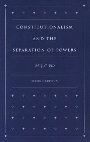 Книга Constitutionalism & the Separation of Powers, 2nd Edition Maurice J C Vile