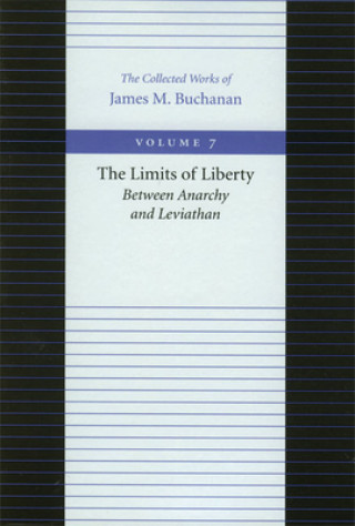 Knjiga Limits of Liberty -- Between Anarchy & Leviathan James M. Buchanan