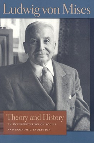 Könyv Theory & History Ludwig Mises