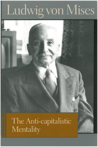 Könyv Anti-capitalistic Mentality Ludwig Von Mises