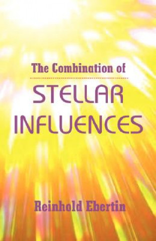 Kniha Combination of Stellar Influences Reinhold Ebertin