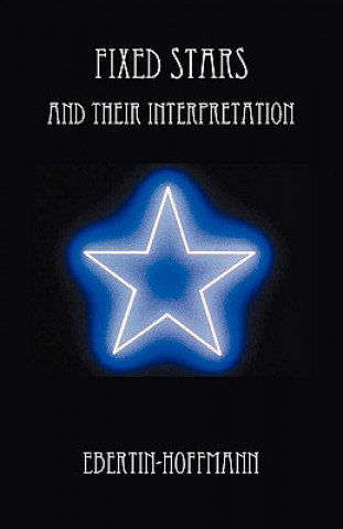 Kniha Fixed Stars and Their Interpretation Reinhold Ebertin