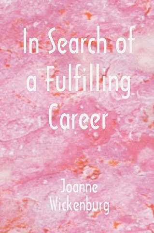Könyv In Search of a Fulfilling Career Joanne Wickenburg