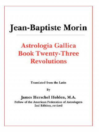Könyv Astrologia Gallica Book 23 J-B Morin