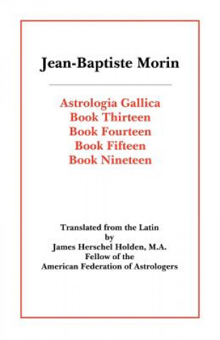Kniha Astrologia Gallica Books 13, 14, 15, 19 Jean-Baptiste
