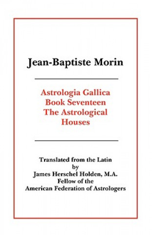 Könyv Astrologia Gallica Book 17 Jean-Baptiste Morin