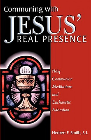 Книга Communing With Jesus' Real Presence Herbert