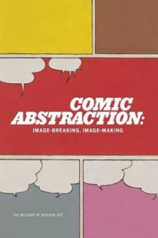 Kniha Comic Abstraction Roxana Marcoci