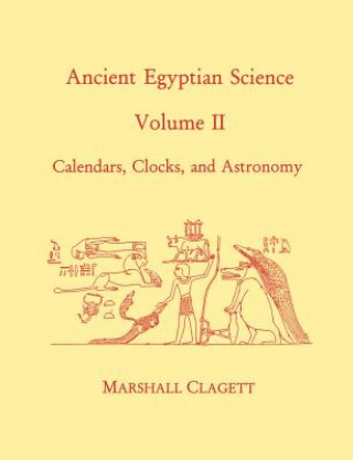 Könyv Ancient Egyptian Science Marshall Clagett