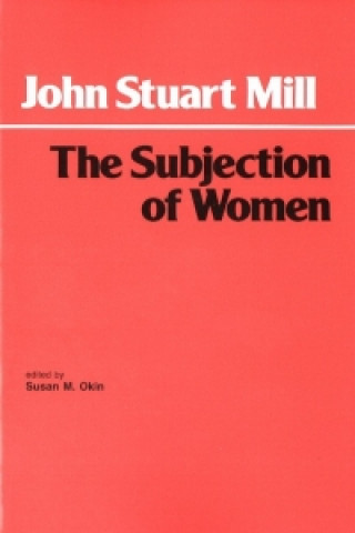 Kniha Subjection of Women John Stuart Mill
