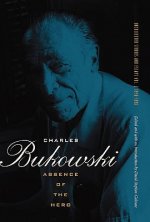 Carte Absence of the Hero Charles Bukowski