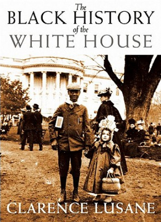 Buch Black History of the White House Clarence Lusane