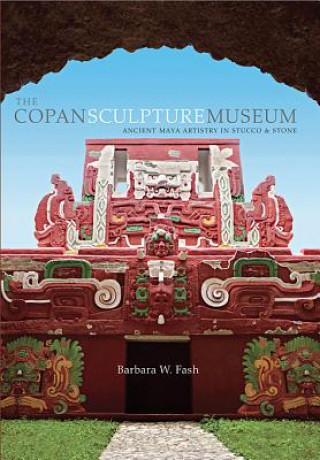 Kniha Copan Sculpture Museum Barbara W Fash