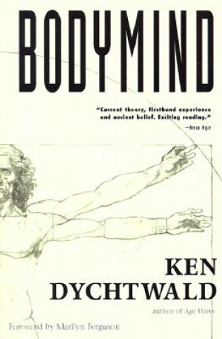 Kniha Bodymind Ken Dychtwald