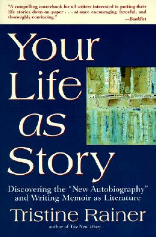 Book Your Life as a Story Tristine Rainer