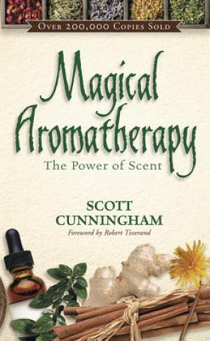 Kniha Magical Aromatherapy Scott Cunningham