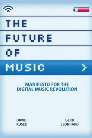 Kniha Future of Music David Kusek