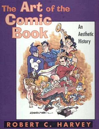 Kniha Art of the Comic Book Robert C. Harvey