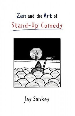 Książka Zen and the Art of Stand-Up Comedy Jay Sankey