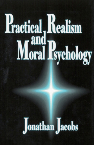 Книга Practical Realism and Moral Psychology Jonathan Jacobs